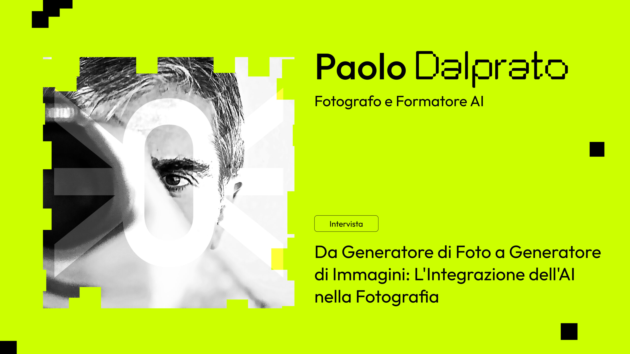 Da Generatore di Foto a Generatore di Immagini: L’Integrazione dell’AI nella Fotografia con Paolo Dalprato